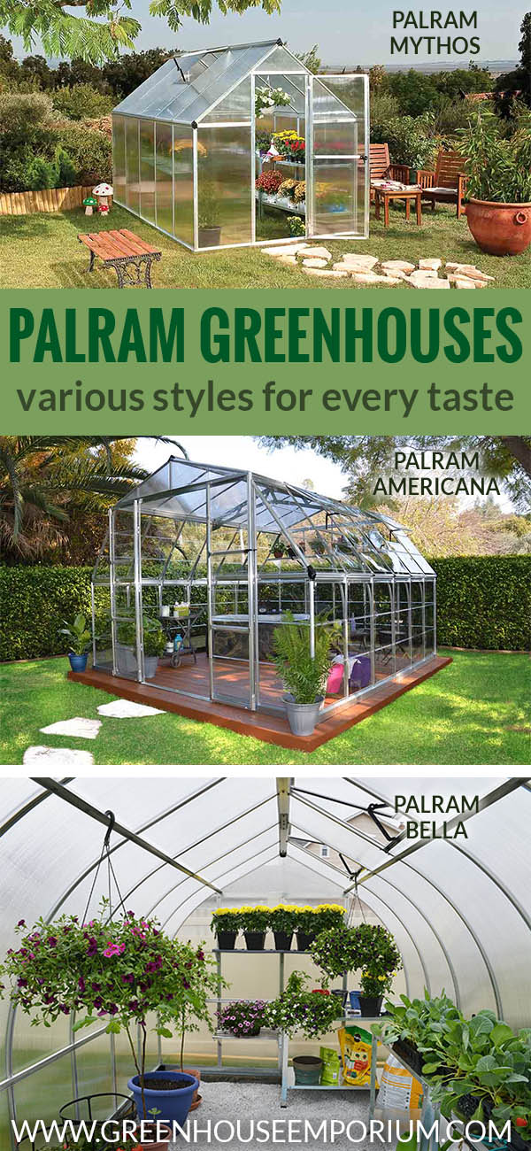 Displaying three different Palram Greenhouse structures (A-shape, barn-style and onion-shaped with text saying: Palram Greenhouses - Various styles for every taste